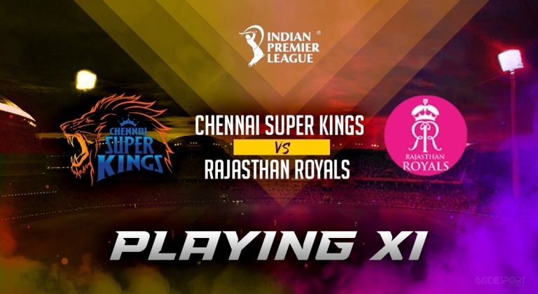 चेन्नई के गण में खेला जाएगा सीएसके बनाम राजस्थान के बीच मुकाबला, जानिए कैसी दोनों दोनों टीमों की प्लेइंग 11